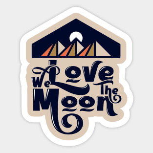 We Love the Moon Sticker